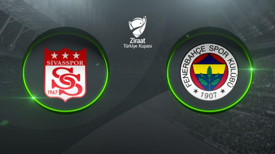 Sivasspor’un kupadaki rakibi Fenerbahçe