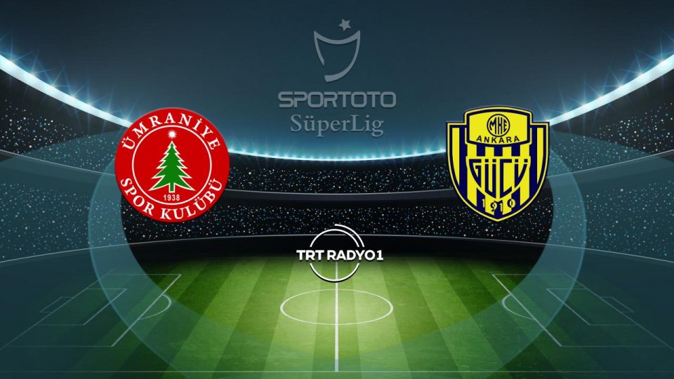 Ümraniyespor rakibi MKE Ankaragücü